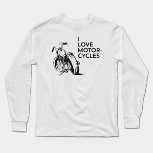 I love motorcycles Long Sleeve T-Shirt